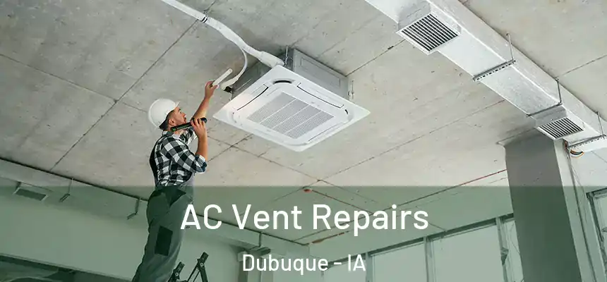  AC Vent Repairs Dubuque - IA