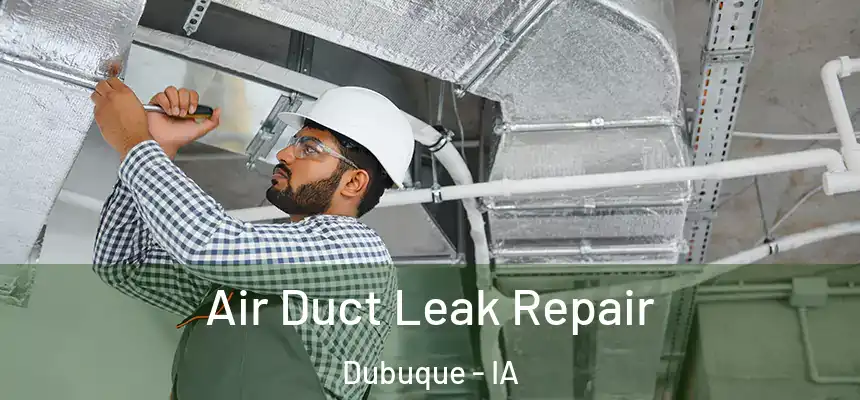  Air Duct Leak Repair Dubuque - IA