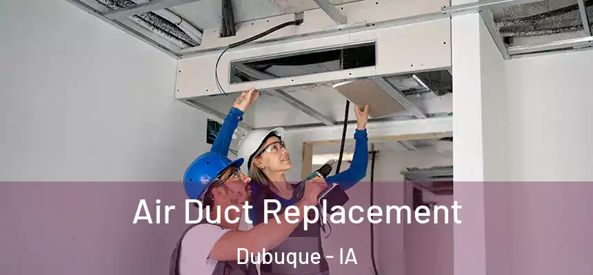  Air Duct Replacement Dubuque - IA