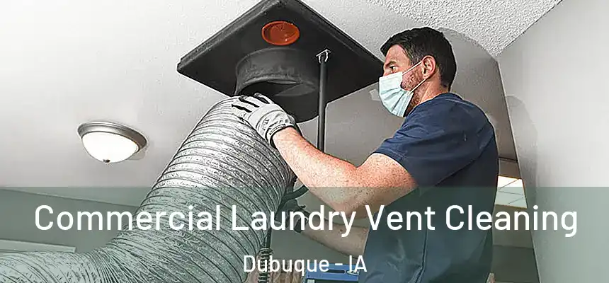  Commercial Laundry Vent Cleaning Dubuque - IA