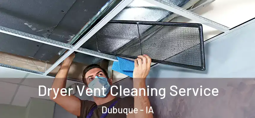  Dryer Vent Cleaning Service Dubuque - IA