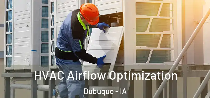  HVAC Airflow Optimization Dubuque - IA