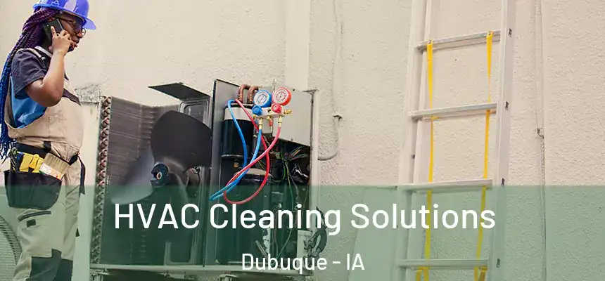  HVAC Cleaning Solutions Dubuque - IA