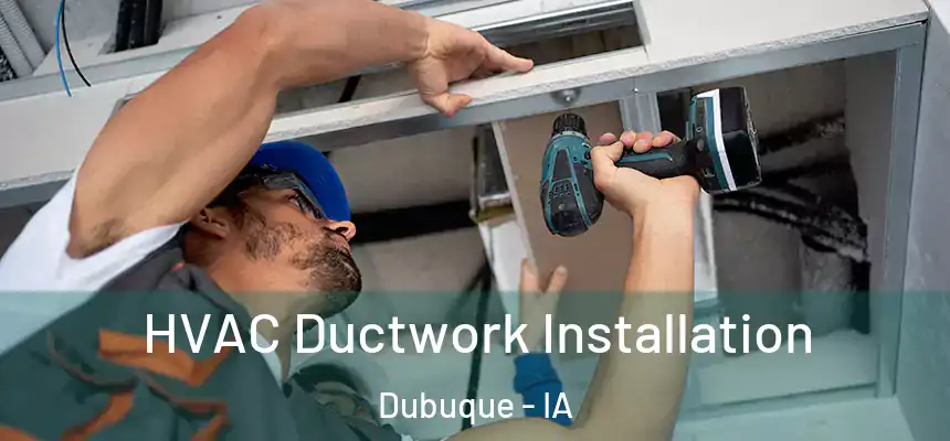  HVAC Ductwork Installation Dubuque - IA