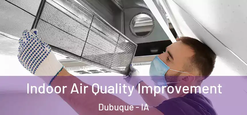 Indoor Air Quality Improvement Dubuque - IA
