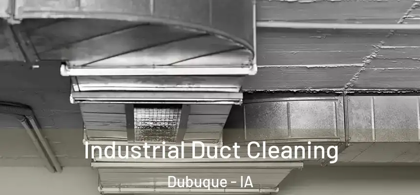  Industrial Duct Cleaning Dubuque - IA