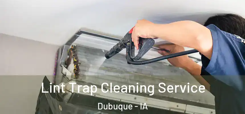  Lint Trap Cleaning Service Dubuque - IA
