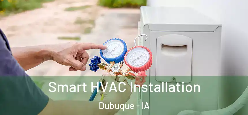  Smart HVAC Installation Dubuque - IA