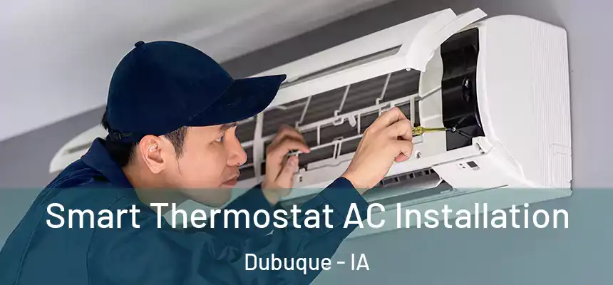 Smart Thermostat AC Installation Dubuque - IA
