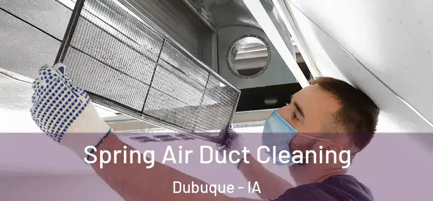  Spring Air Duct Cleaning Dubuque - IA