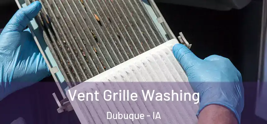  Vent Grille Washing Dubuque - IA